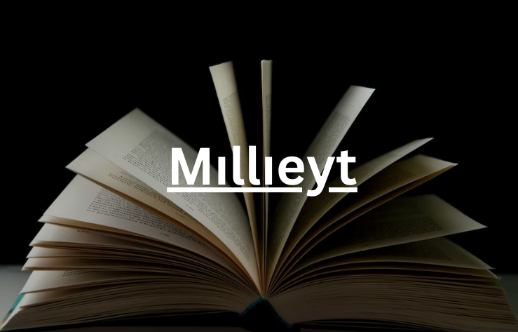 Exploring Milliyet: The Essence of Nationalism