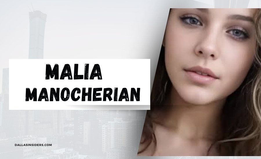 Who is Malia Manocherian?